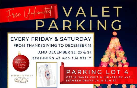 Shop, dine and celebrate all day in Downtown with no time limits and no charges in parking lot 4, just off of N. Santa Cruz Ave. between Elm St. and Grays Ln.  Valet starts the day after Thanksgiving and goes until Christmas Eve.