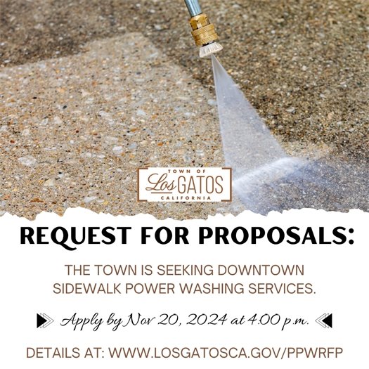 The Town is seeking Downtown Sidewalk Power Washing services.  Apply by November 20, 2024 at 4:00 p.m. For details and to apply, visit www.LosGatosCA.gov/PPWRFP.