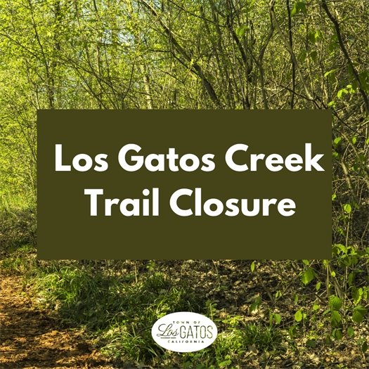 Los Gatos Creek Trail Closure