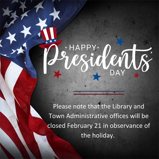 Town Closure February 21 - Presidents' Day