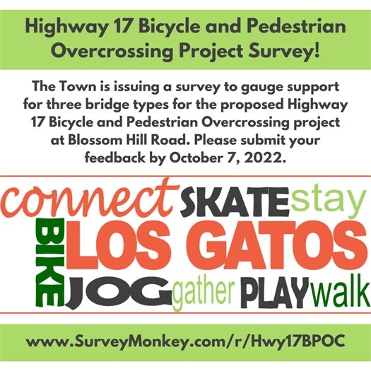 Highway 17 Bike & Ped Overcrossing Project Survey http://www.surveymonkey.com/r/Hwy17BPOC