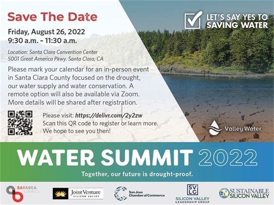Valley Water Summit: August 26, 2022. Visit https://www.eventbrite.com/e/2022-water-summit-hybrid-event-tickets-379900601927 for details.